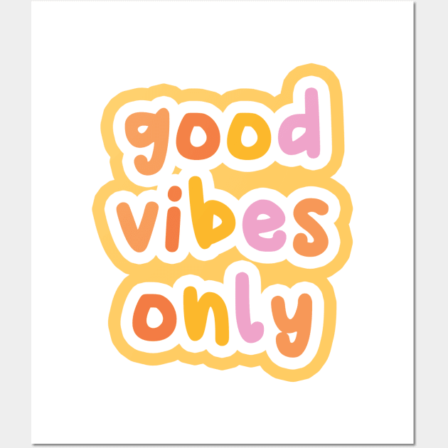 Good vibes only Wall Art by honeydesigns